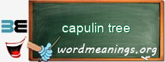 WordMeaning blackboard for capulin tree
